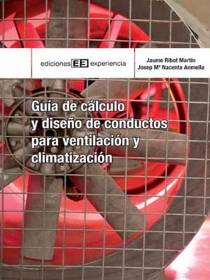 cover image of Guía de cálculo y diseño de conductos para ventilación y climatización